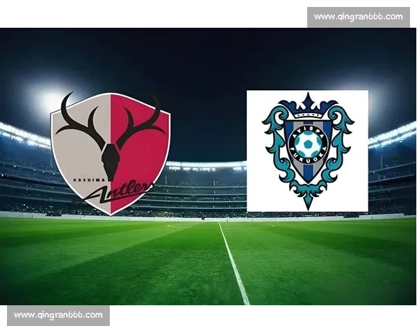 甲府风林迎战鹿岛鹿角焦点对决检验日职联实力走势与战术博弈前瞻分析